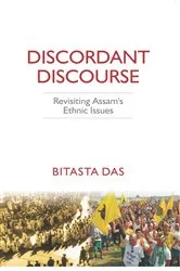 Book cover of Discordant Discourse Revisiting Assam's Ethnic Issues by Bitasta Das
