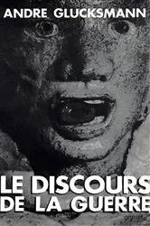 Book cover of Discours de la guerre by André Glucksmann