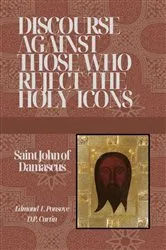 Book cover of Discourse Against those who reject the Holy Icons by St. John of Damascus