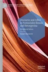 Book cover of Discourse and Affect in Postsocialist Bosnia and Herzegovina by Danijela Majstorović