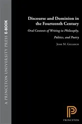 Book cover of Discourse and Dominion in the Fourteenth Century by Jesse M. Gellrich