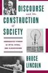 Book cover of Discourse and the Construction of Society by Bruce Lincoln