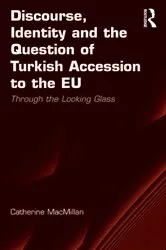 Book cover of Discourse, Identity and the Question of Turkish Accession to the EU by Catherine MacMillan