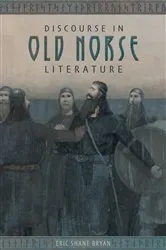 Book cover of Discourse in Old Norse Literature by Eric Shane Bryan