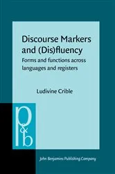 Book cover of Discourse Markers and (Dis)fluency by Ludivine Crible