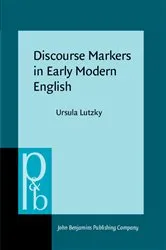 Book cover of Discourse Markers in Early Modern English by Ursula Lutzky