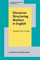 Book cover of Discourse Structuring Markers in English by Elizabeth Closs Traugott