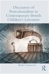 Book cover of Discourses of Postcolonialism in Contemporary British Children's Literature by Blanka Grzegorczyk