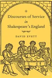 Book cover of Discourses of Service in Shakespeare's England by D. Evett
