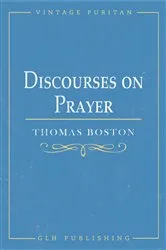 Book cover of Discourses on Prayer by Thomas Boston