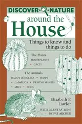 Book cover of Discover Nature Around the House by Elizabeth Lawlor