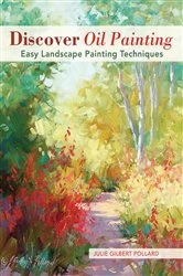 Book cover of Discover Oil Painting by Julie Gilbert Pollard