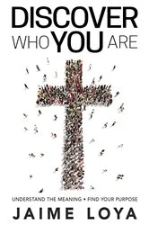 Book cover of Discover Who You Are by Jaime Loya