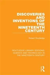 Book cover of Discoveries and Inventions of the Nineteenth Century by Robert Routledge