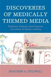 Book cover of Discoveries of Medically Themed Media by Heather A. Stilwell