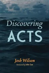 Book cover of Discovering Acts by Josh Wilson
