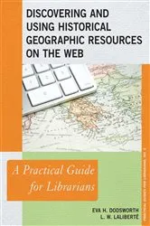 Book cover of Discovering and Using Historical Geographic Resources on the Web by Eva H. Dodsworth