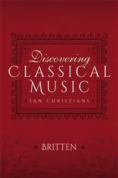 Book cover of Discovering Classical Music: Britten by Ian Christians