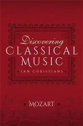 Book cover of Discovering Classical Music: Mozart by Ian Christians