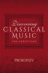Book cover of Discovering Classical Music: Prokofiev by Ian Christians