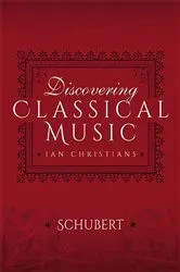 Book cover of Discovering Classical Music: Schubert by Ian Christians