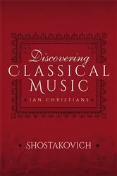 Book cover of Discovering Classical Music: Shostakovich by Ian Christians