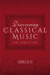 Book cover of Discovering Classical Music: Sibelius by Ian Christians