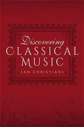 Book cover of Discovering Classical Music by Ian Christians