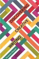 Book cover of Discovering Creative Writing by Graeme Harper