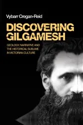 Book cover of Discovering Gilgamesh by Vybarr Cregan-Reid
