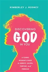 Book cover of Discovering God in You by Rodney, Kimberley, J.