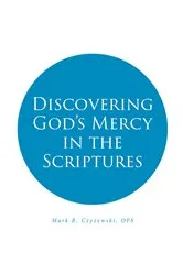 Book cover of Discovering God's Mercy in the Scriptures by Mark B. Czyzewski OFS
