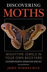 Book cover of Discovering Moths (2nd ed.) by John Himmelman