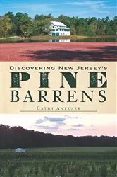 Book cover of Discovering New Jersey's Pine Barrens by Cathy Antener