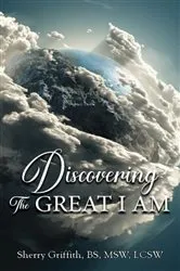 Book cover of Discovering The GREAT I AM by Sherry Griffith