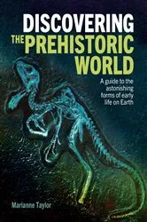 Book cover of Discovering the Prehistoric World by Marianne Taylor