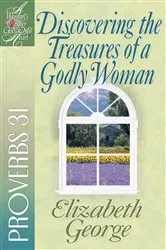 Book cover of Discovering the Treasures of a Godly Woman by Elizabeth George