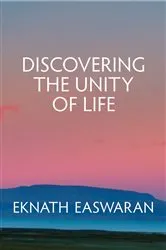 Book cover of Discovering the Unity of Life by Eknath Easwaran