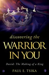 Book cover of Discovering the Warrior in You by Paul E. Tsika