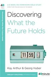 Book cover of Discovering What the Future Holds by Kay Arthur