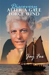 Book cover of Discovery After A Gale Force Wind by Jay Fox
