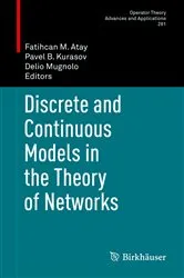 Book cover of Discrete and Continuous Models in the Theory of Networks by Fatihcan M. Atay