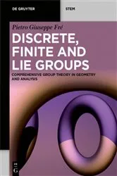 Book cover of Discrete, Finite and Lie Groups by Pietro Giuseppe Fré