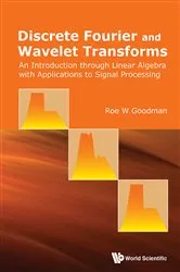 Book cover of Discrete Fourier And Wavelet Transforms: An Introduction Through Linear Algebra With Applications To Signal Processing by Roe W Goodman