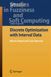 Book cover of Discrete Optimization with Interval Data by Adam Kasperski
