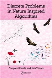 Book cover of Discrete Problems in Nature Inspired Algorithms by Anupam Shukla