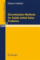 Book cover of Discretization Methods for Stable Initial Value Problems by E. Gekeler