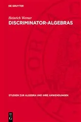 Book cover of Discriminator-Algebras by Heinrich Werner