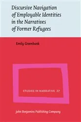 Book cover of Discursive Navigation of Employable Identities in the Narratives of Former Refugees by Emily Greenbank