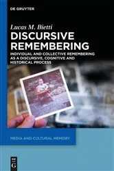 Book cover of Discursive Remembering by Lucas M. Bietti